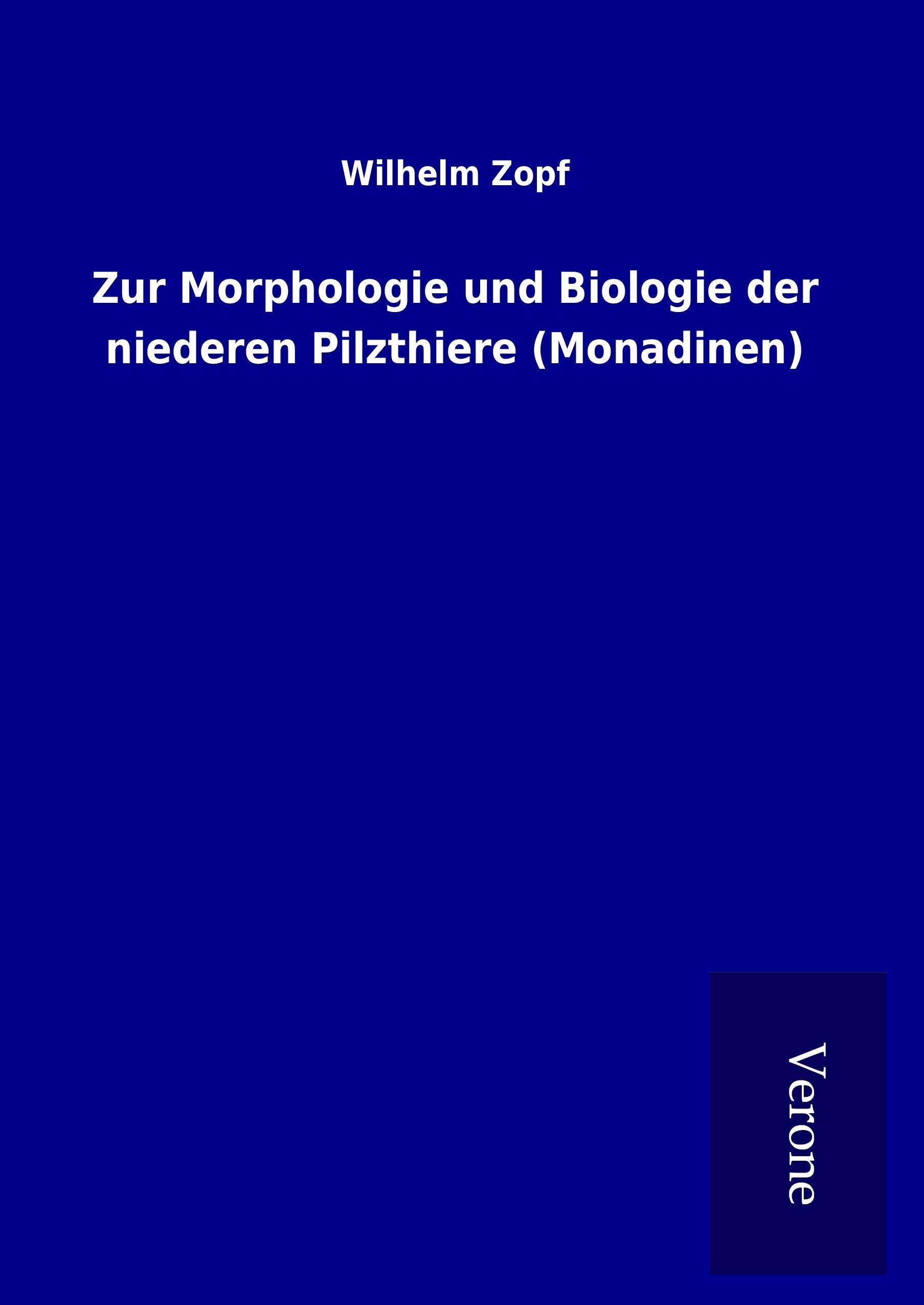 Zur Morphologie und Biologie der niederen Pilzthiere (Monadinen)