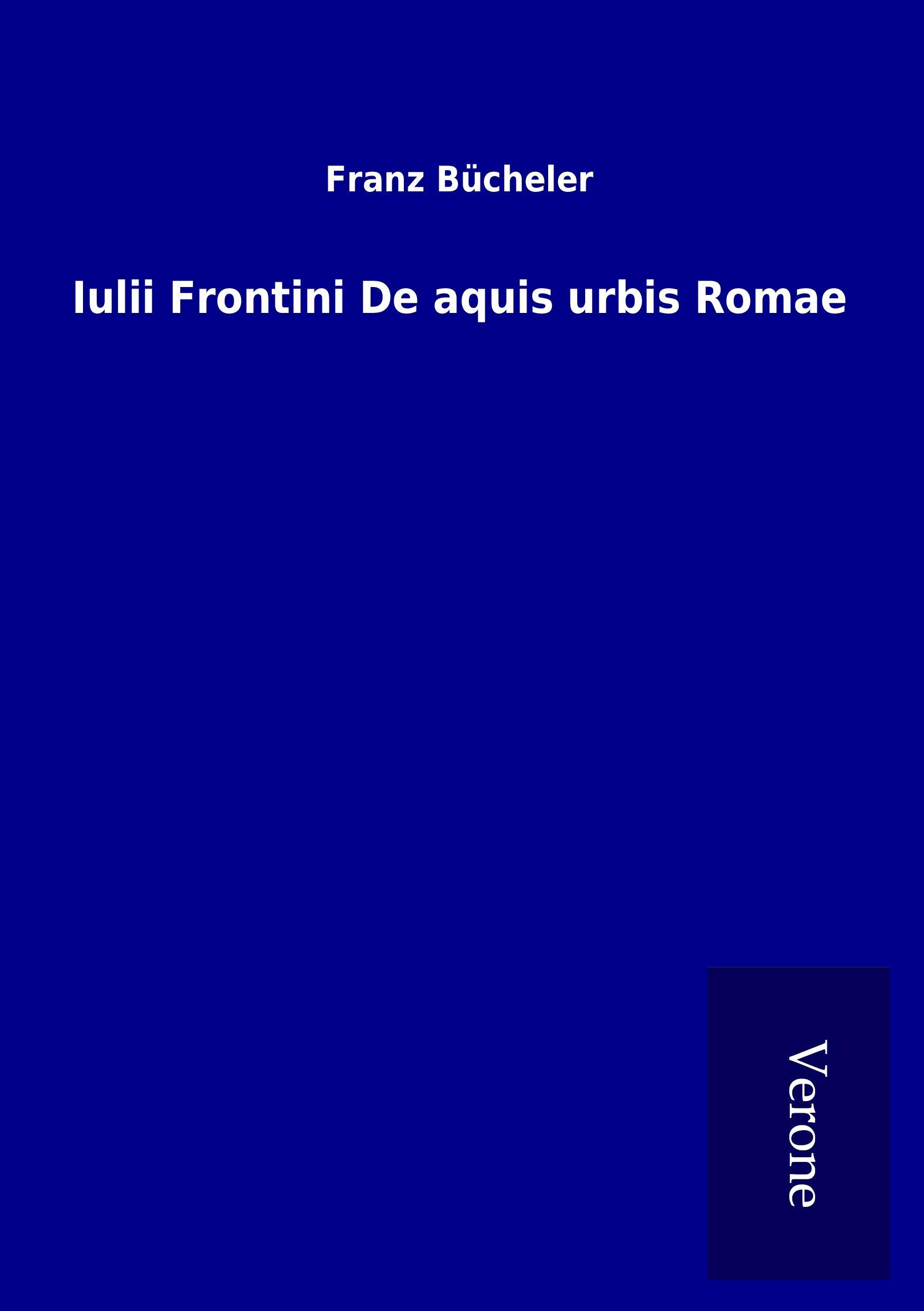 Iulii Frontini De aquis urbis Romae