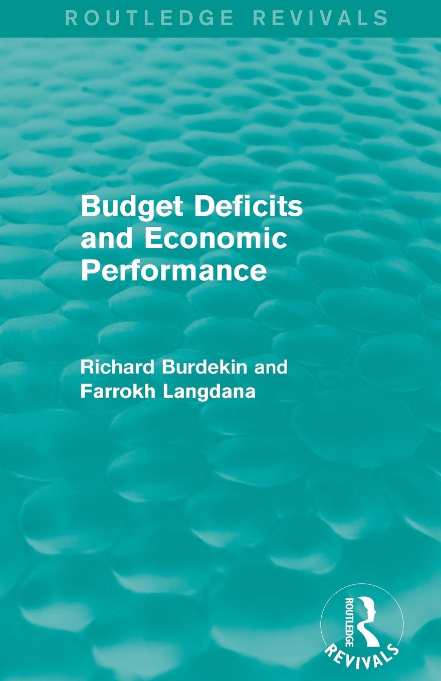 Budget Deficits and Economic Performance (Routledge Revivals)