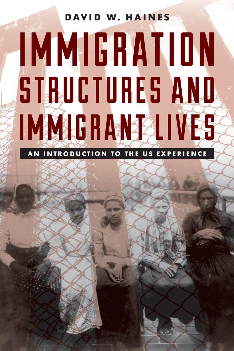 Immigration Structures and Immigrant Lives