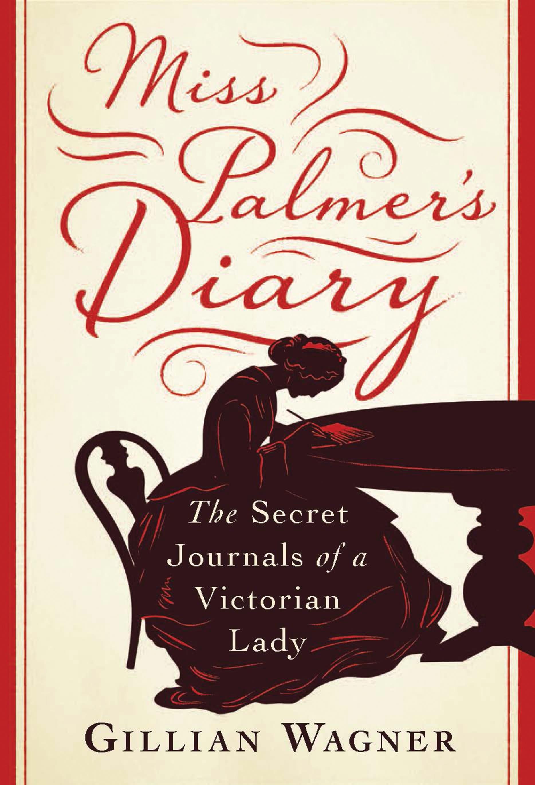 Miss Palmer's Diary: The Secret Journals of a Victorian Lady