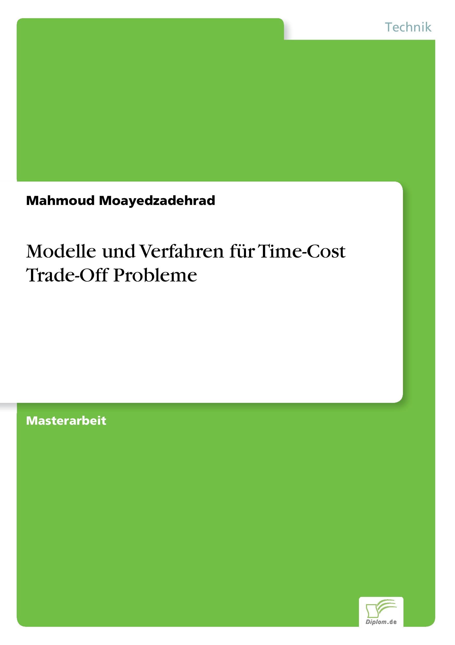 Modelle und Verfahren für Time-Cost Trade-Off Probleme