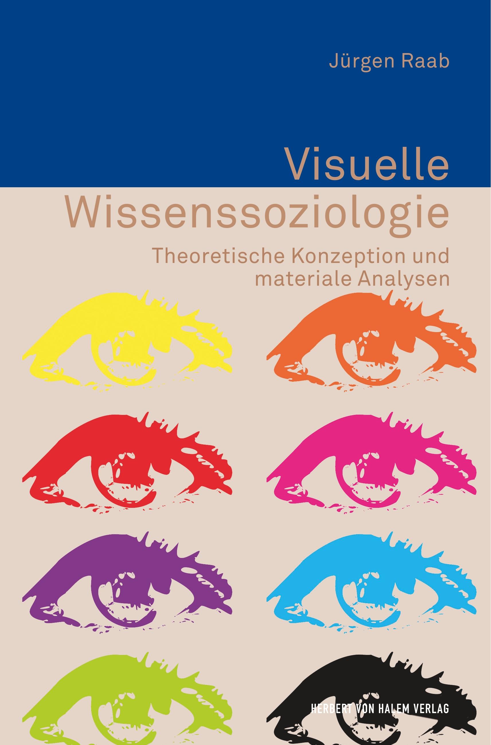 Visuelle Wissenssoziologie. Theoretische Konzeption und materiale Analysen