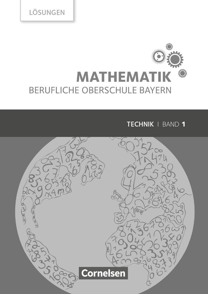 Mathematik Band 1 (FOS 11 / BOS 12) - Berufliche Oberschule Bayern - Technik - Lösungen zum Schülerbuch