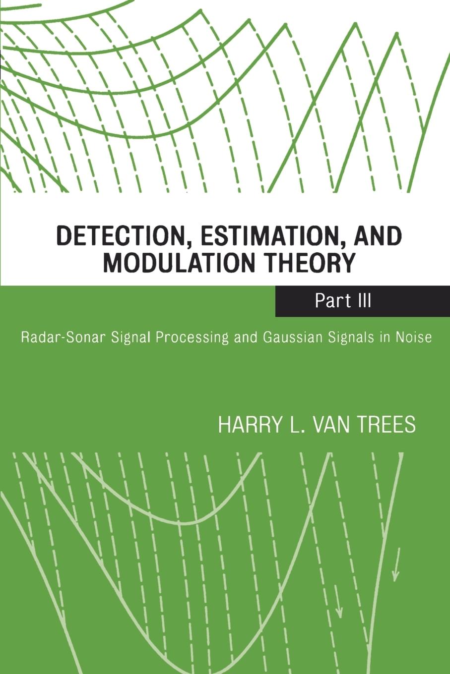 Detection, Estimation, and Modulation Theory, Part III