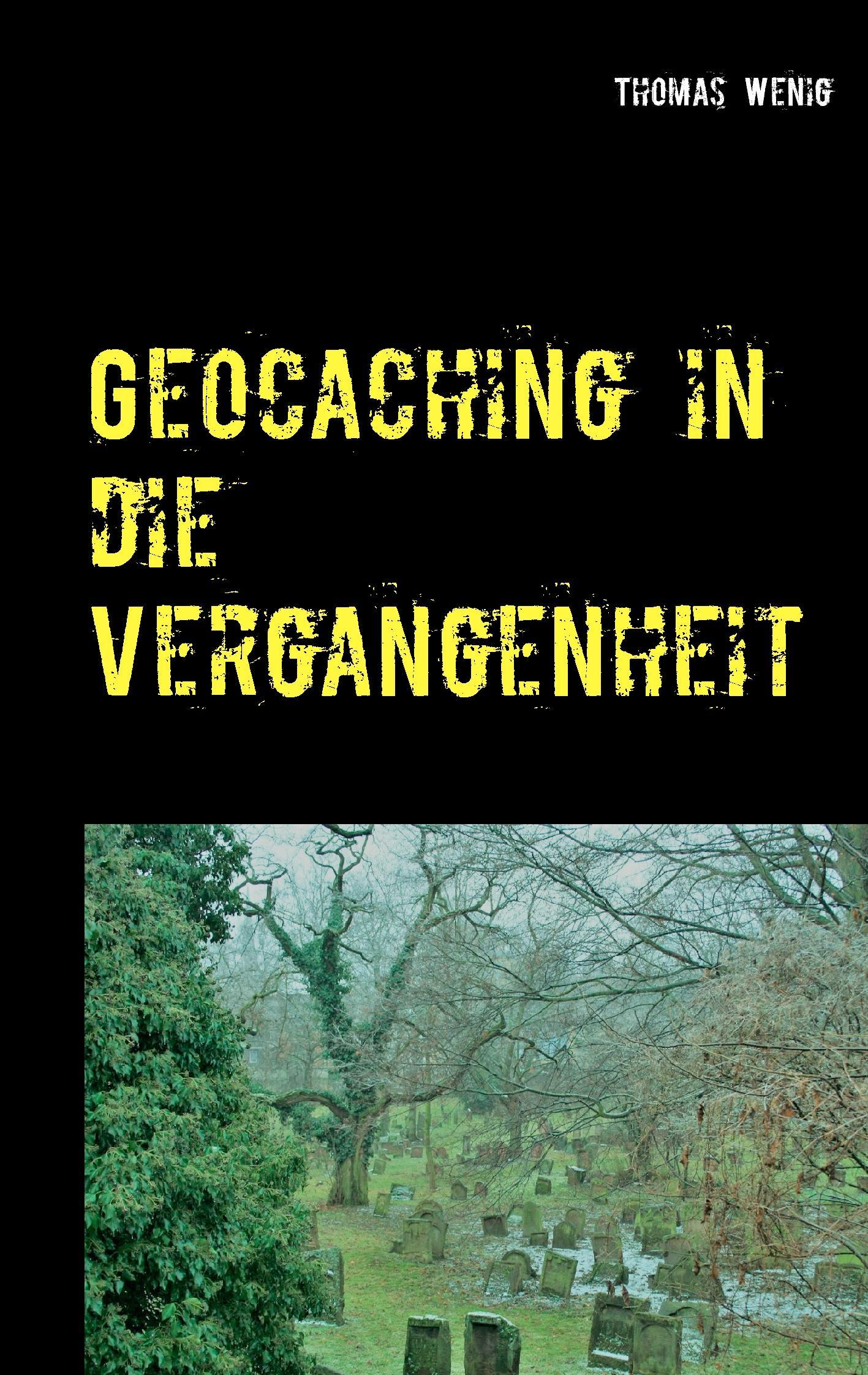 Geocaching in die Vergangenheit