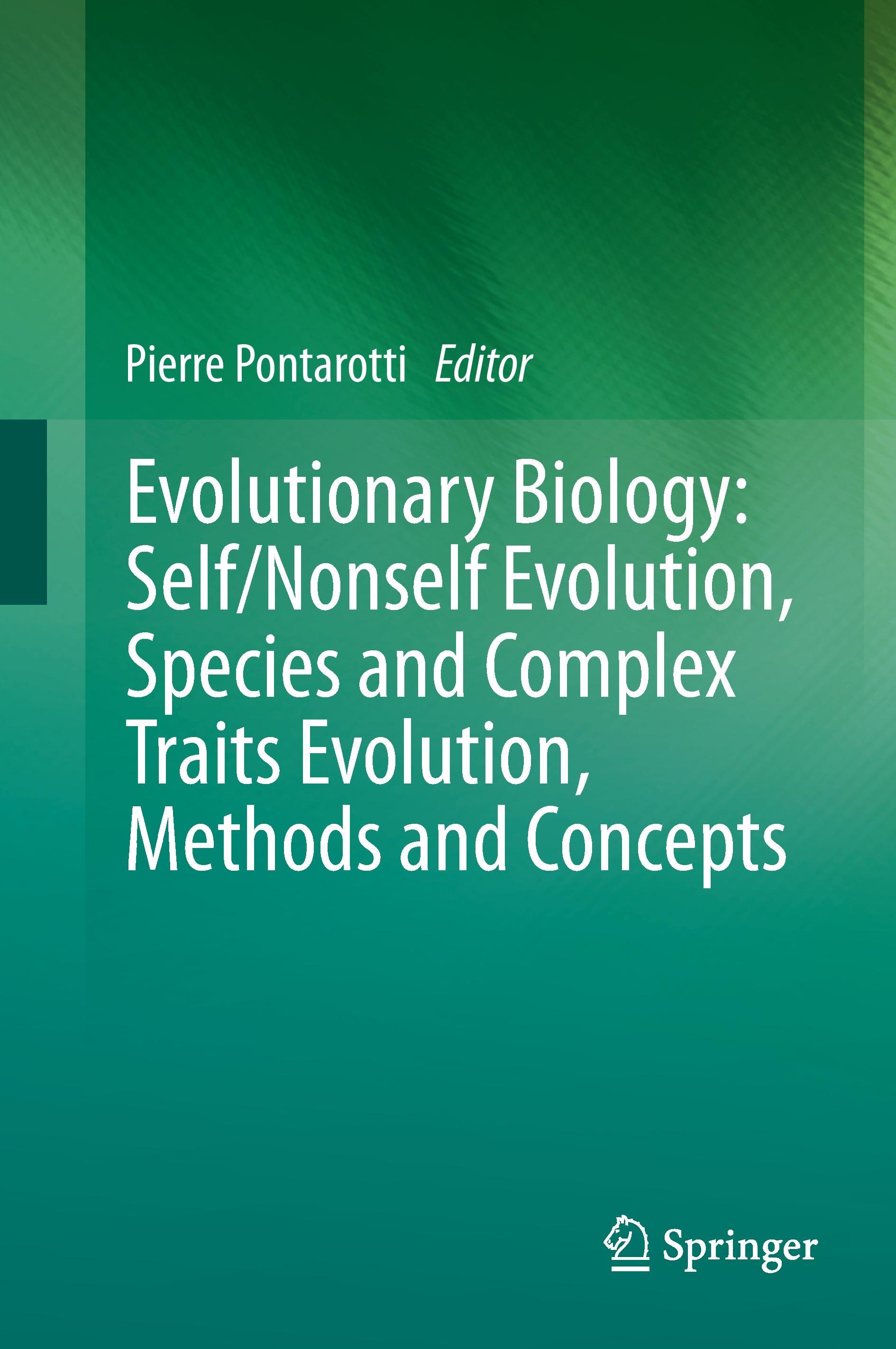 Evolutionary Biology: Self/Nonself Evolution, Species and Complex Traits Evolution, Methods and Concepts