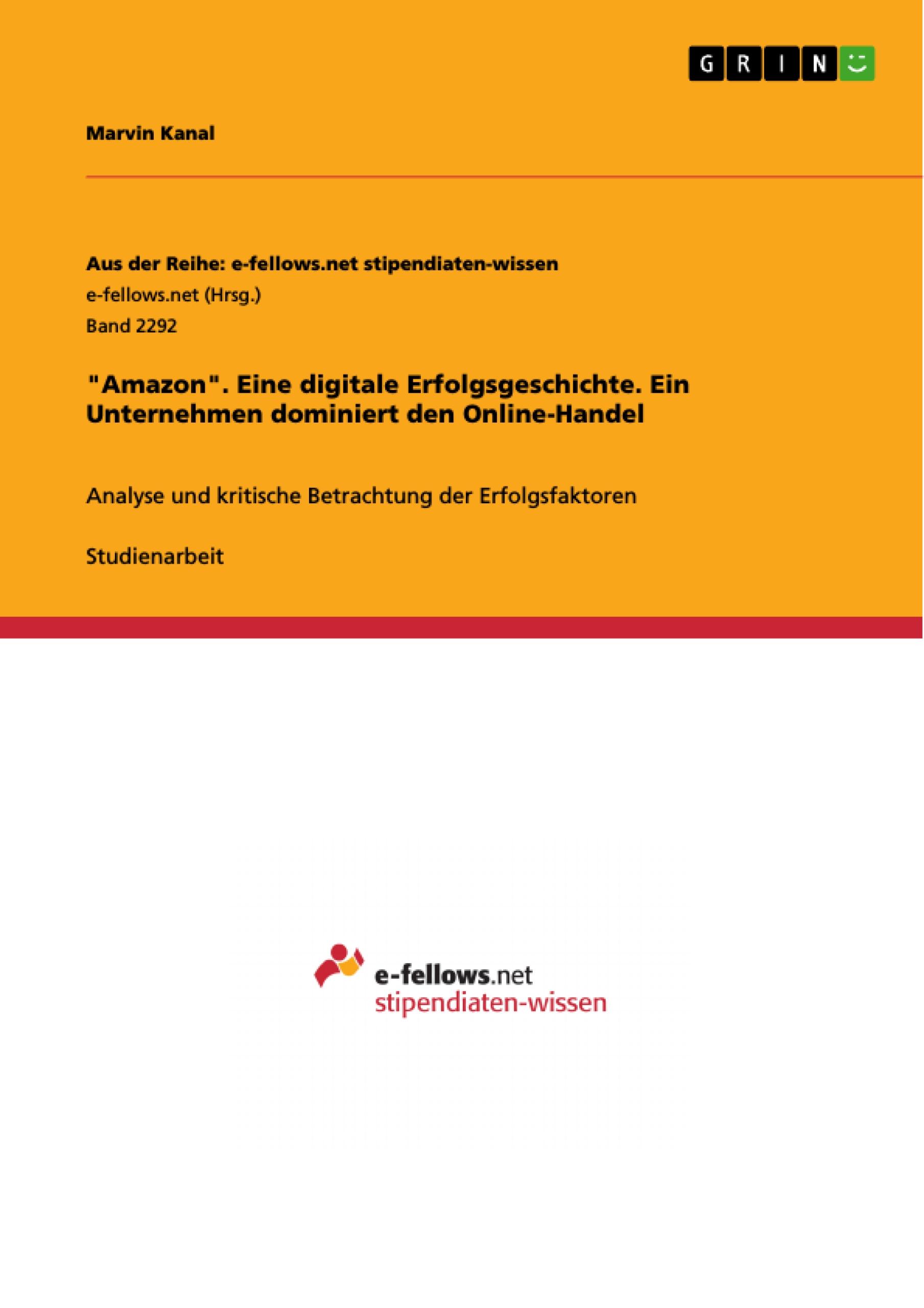 "Amazon". Eine digitale Erfolgsgeschichte. Ein Unternehmen dominiert den Online-Handel