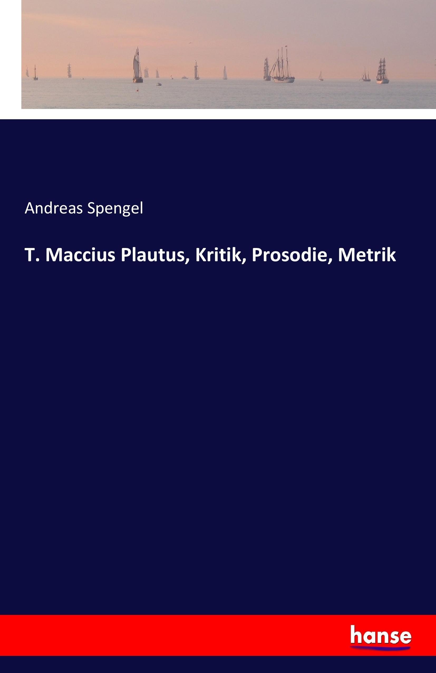 T. Maccius Plautus, Kritik, Prosodie, Metrik