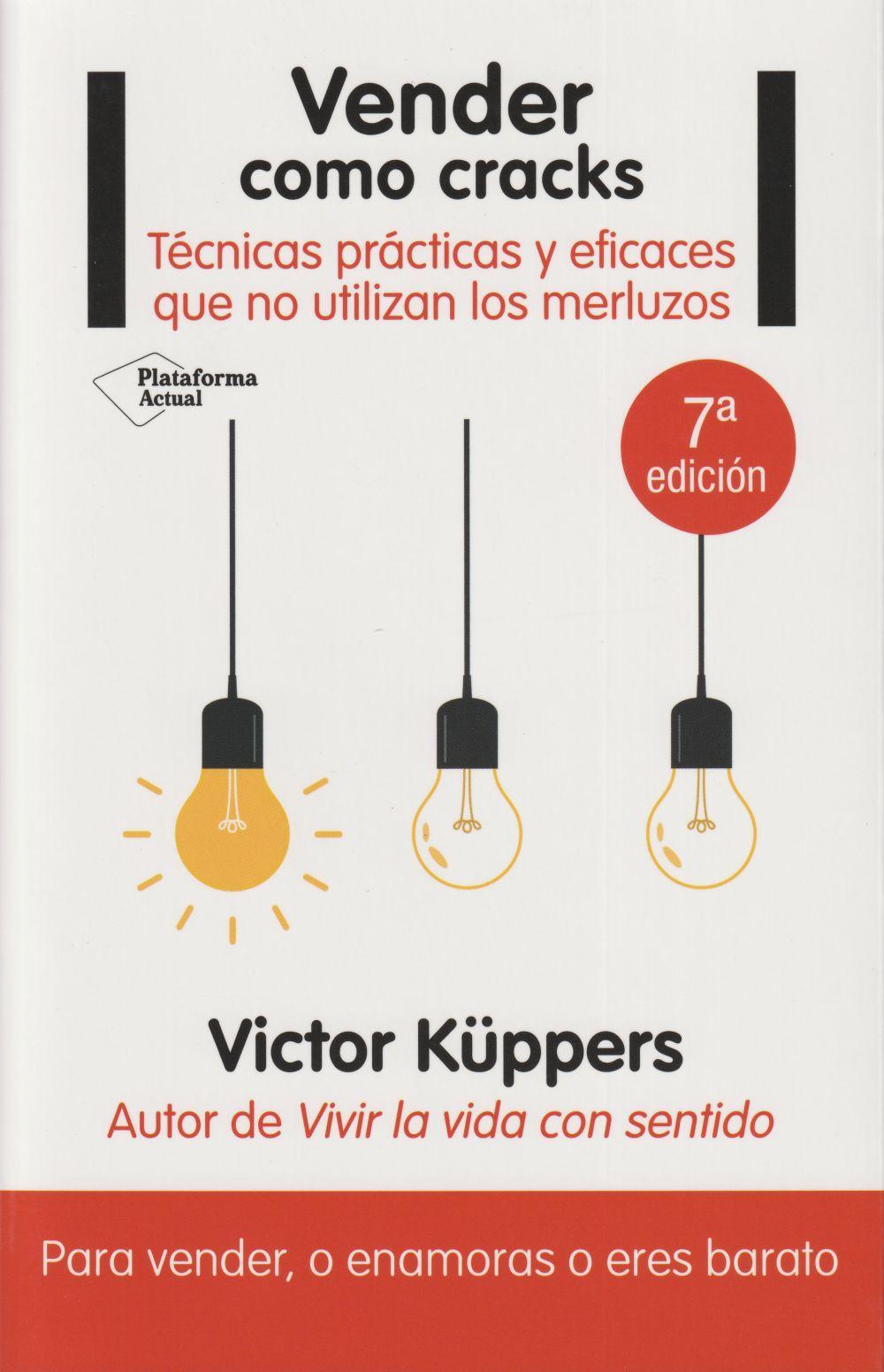 Vender como cracks : técnicas prácticas y eficaces que no utilizan los merluzos