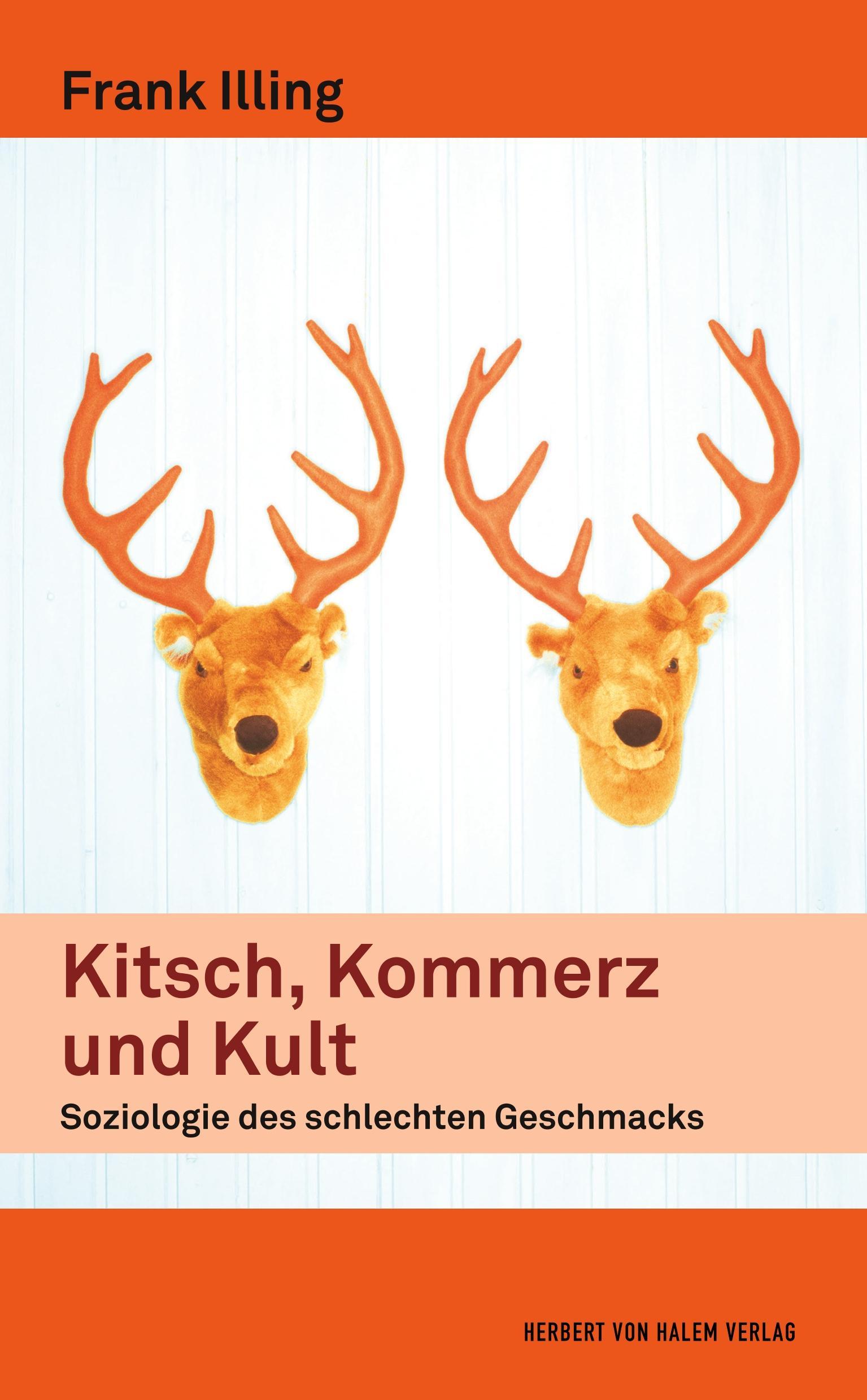 Kitsch, Kommerz und Kult. Soziologie des schlechten Geschmacks