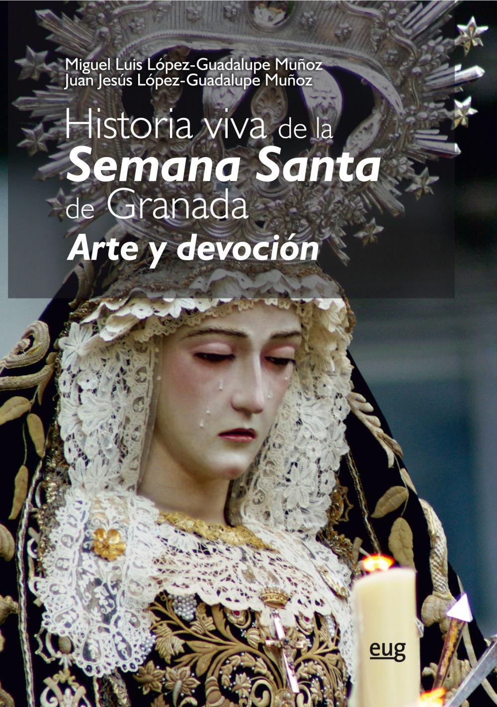 Historia viva de la Semana Santa : arte y devoción