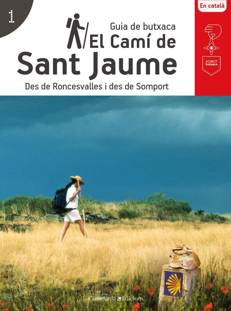 El Camí de Sant Jaume : Des de Roncesvalles i des de Somport