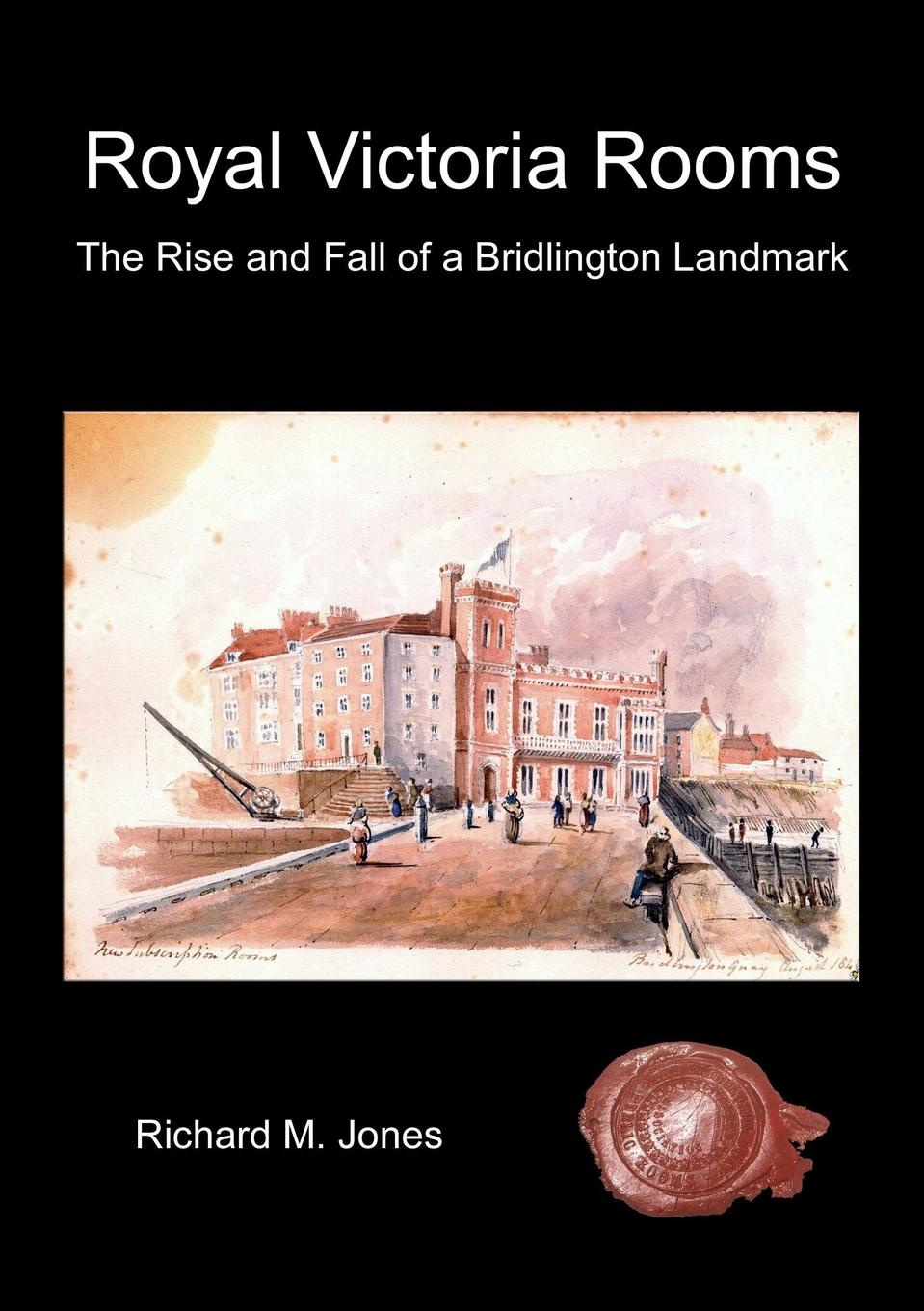 Royal Victoria Rooms - The Rise and Fall of a Bridlington Landmark