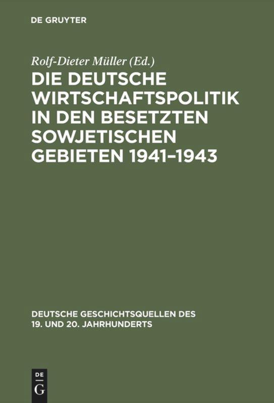 Die deutsche Wirtschaftspolitik in den besetzten sowjetischen Gebieten 1941¿1943