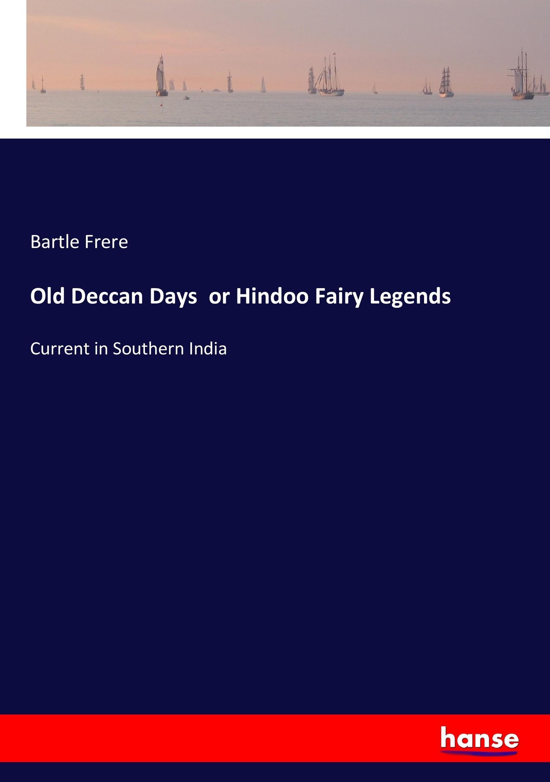 Old Deccan Days  or Hindoo Fairy Legends