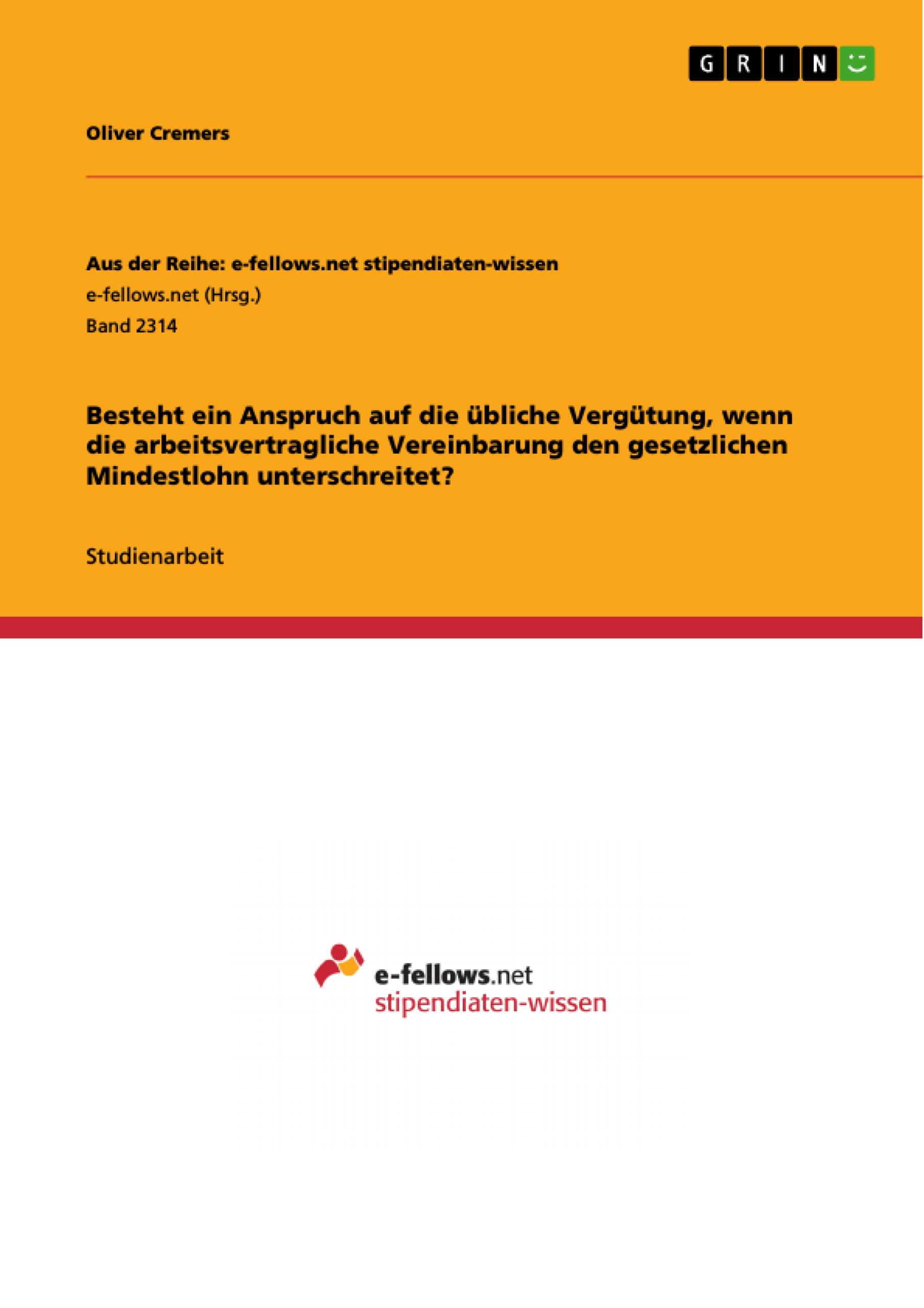 Besteht ein Anspruch auf die übliche Vergütung, wenn die arbeitsvertragliche Vereinbarung den gesetzlichen Mindestlohn unterschreitet?