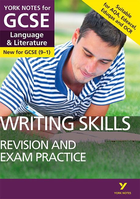 English Language and Literature Writing Skills Revision and Exam Practice: York Notes for GCSE - everything you need to study and prepare for the 2025 and 2026 exams