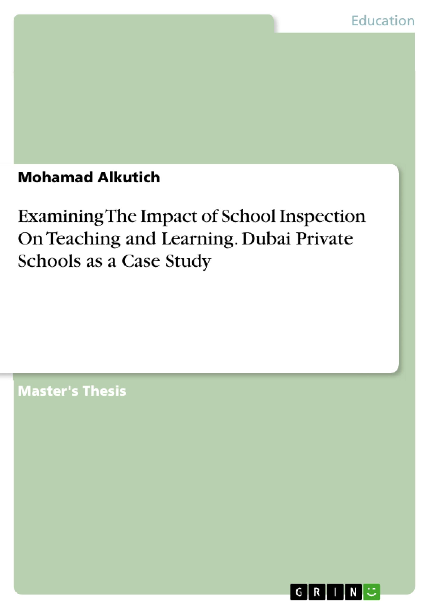 Examining The Impact of School Inspection On Teaching and Learning. Dubai Private Schools as a Case Study