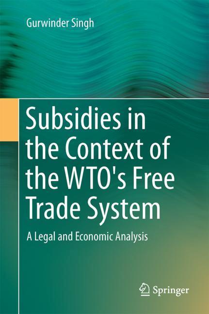 Subsidies in the Context of the WTO's Free Trade System