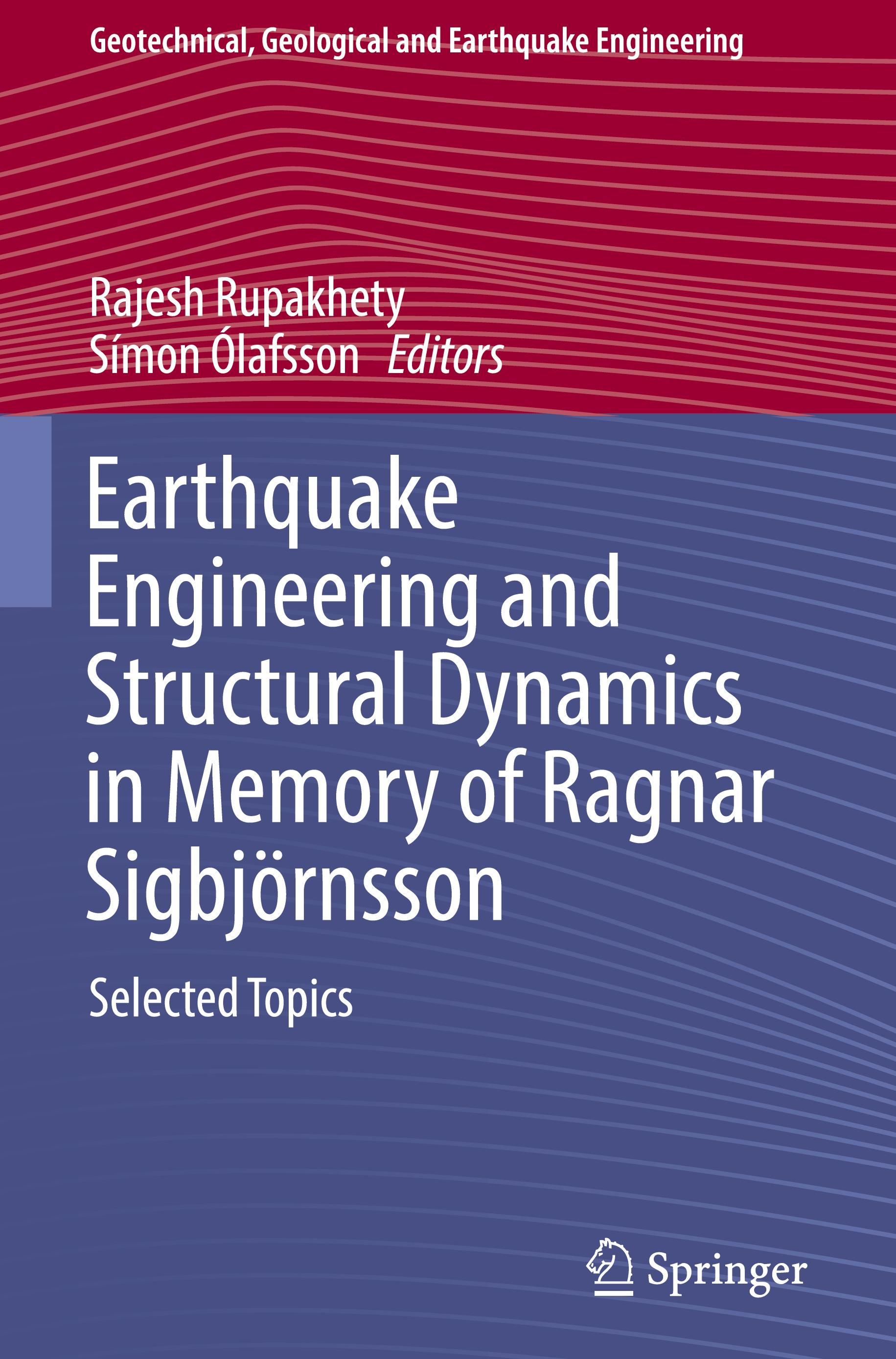 Earthquake Engineering and Structural Dynamics in Memory of Ragnar Sigbjörnsson