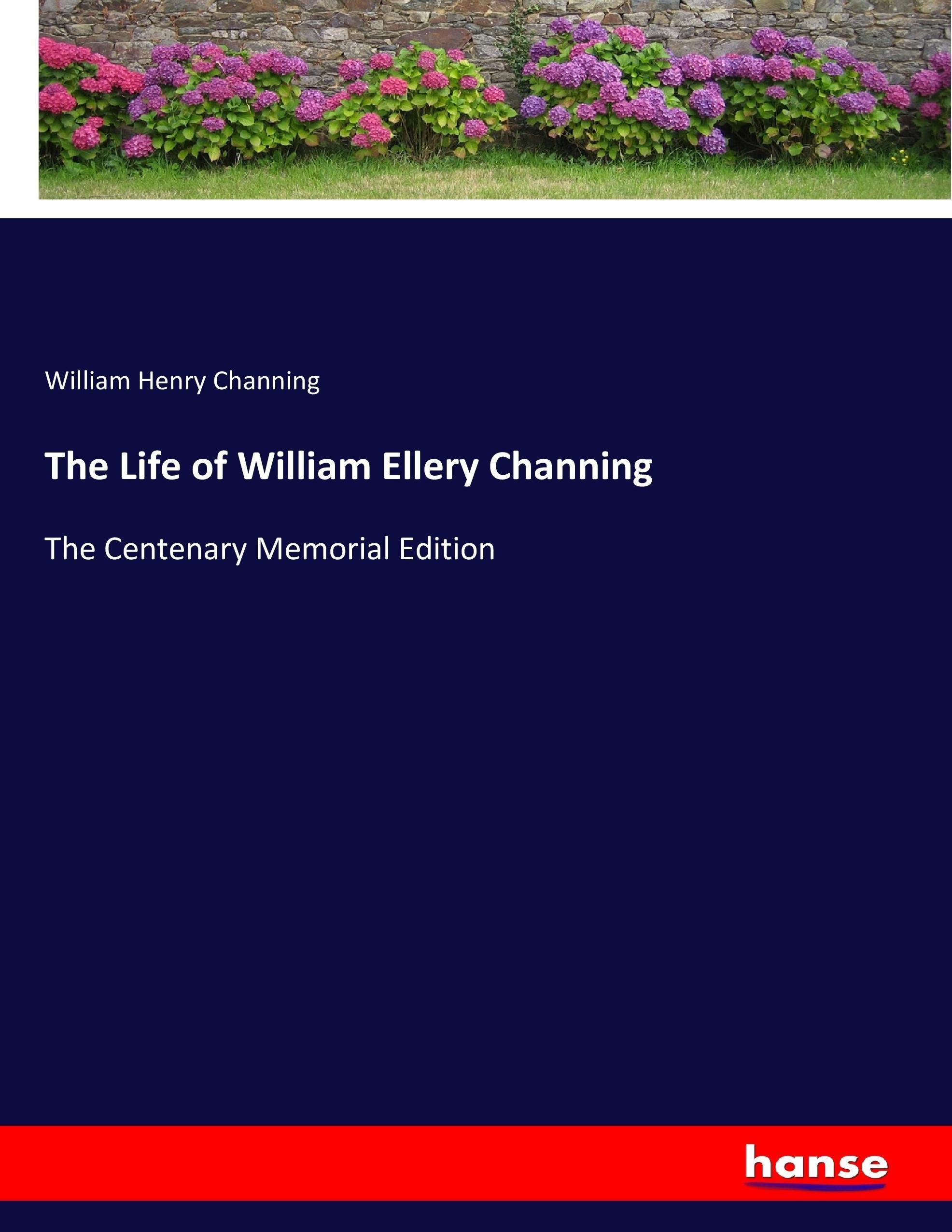 The Life of William Ellery Channing