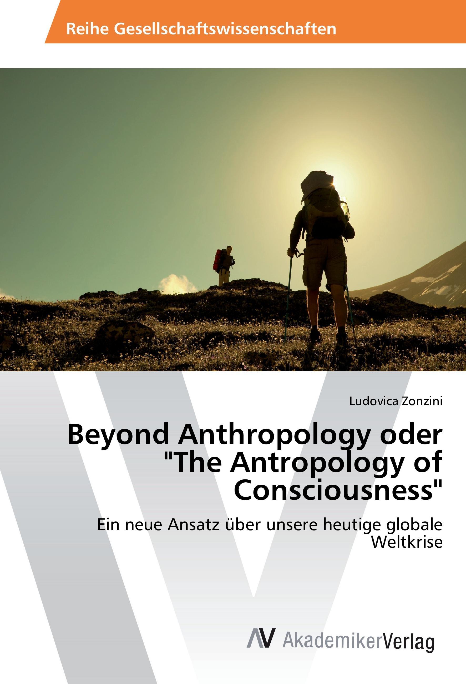 Beyond Anthropology oder "The Antropology of Consciousness"