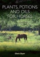 Plants, Potions and Oils for Horses