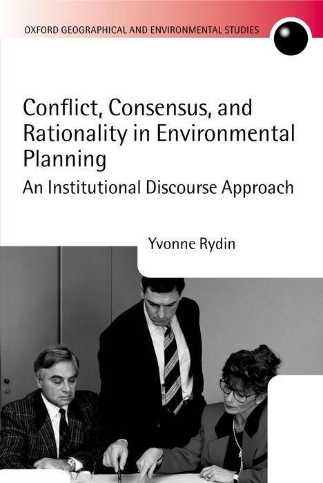 Conflict, Consensus, and Rationality in Environmental Planning