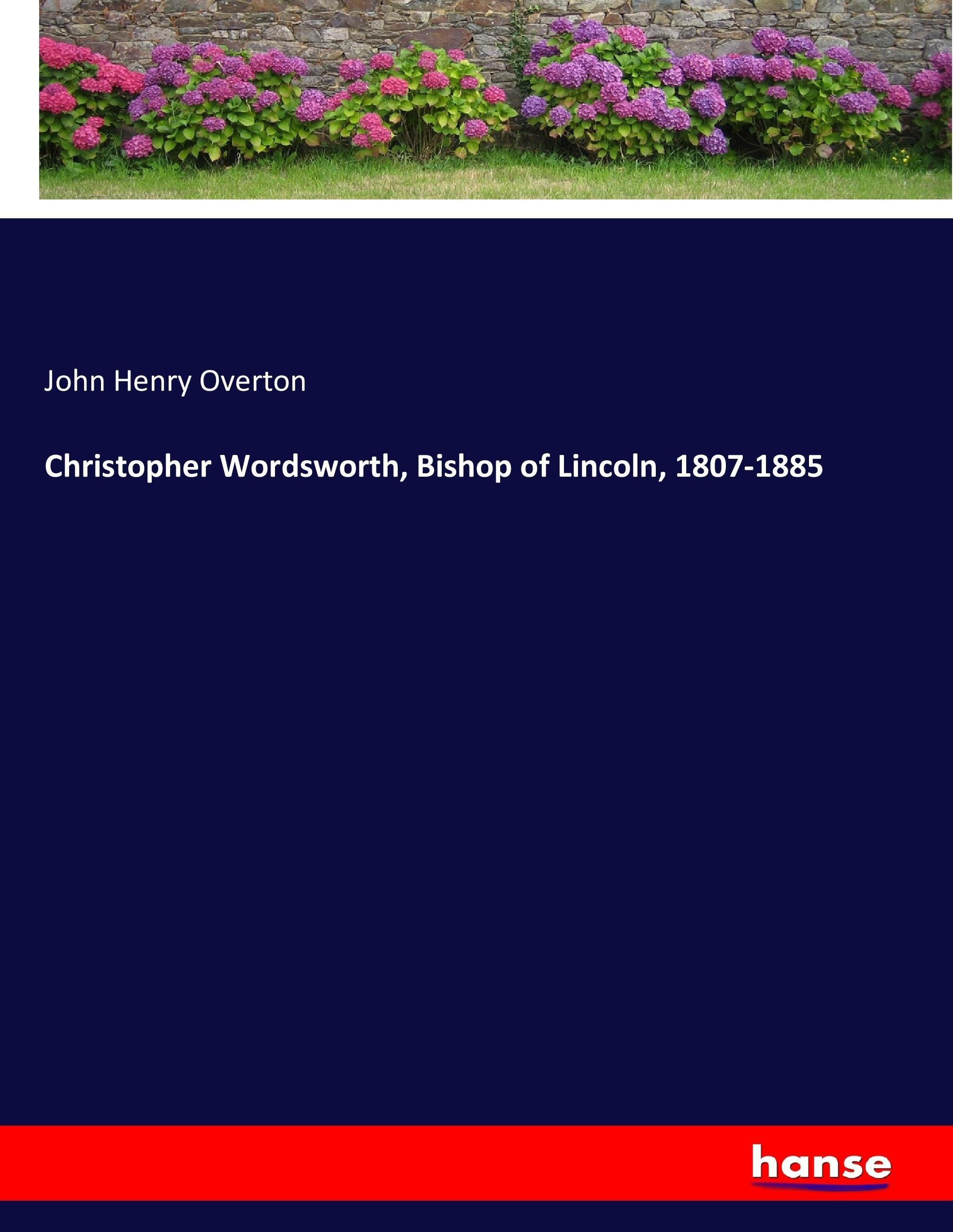 Christopher Wordsworth, Bishop of Lincoln, 1807-1885