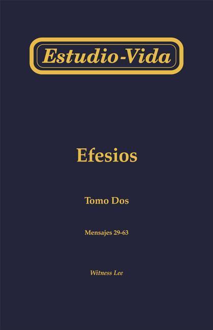 Estudio-Vida Efesios, Tomo DOS: Mensajes 29-63 = Life-Study of Ephesians