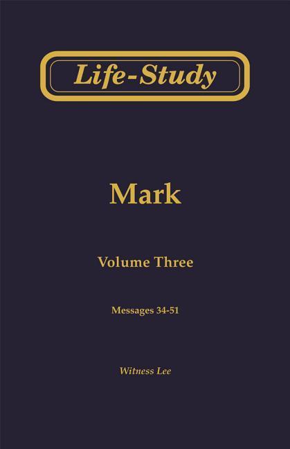 Life Study of Mark: Messages 34-51