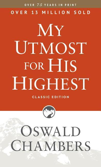 My Utmost for His Highest: Classic Language Paperback (a Daily Devotional with 366 Bible-Based Readings)