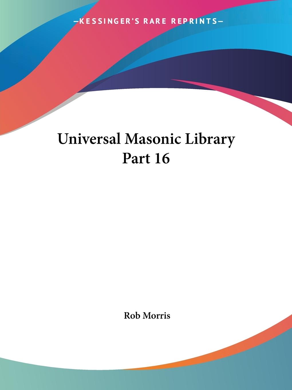 Universal Masonic Library Part 16