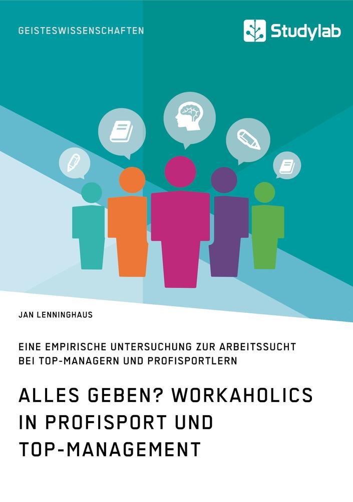 Alles Geben? Workaholics in Profisport und Top-Management