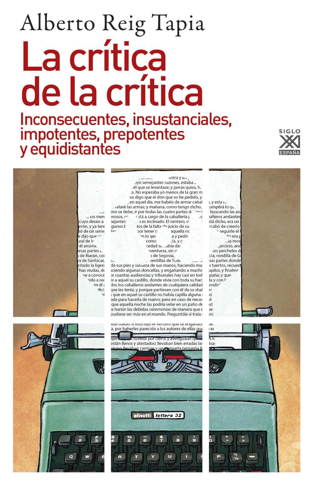 La crítica de la crítica : inconsecuentes, insustanciales, impotentes, prepotentes y equidistantes