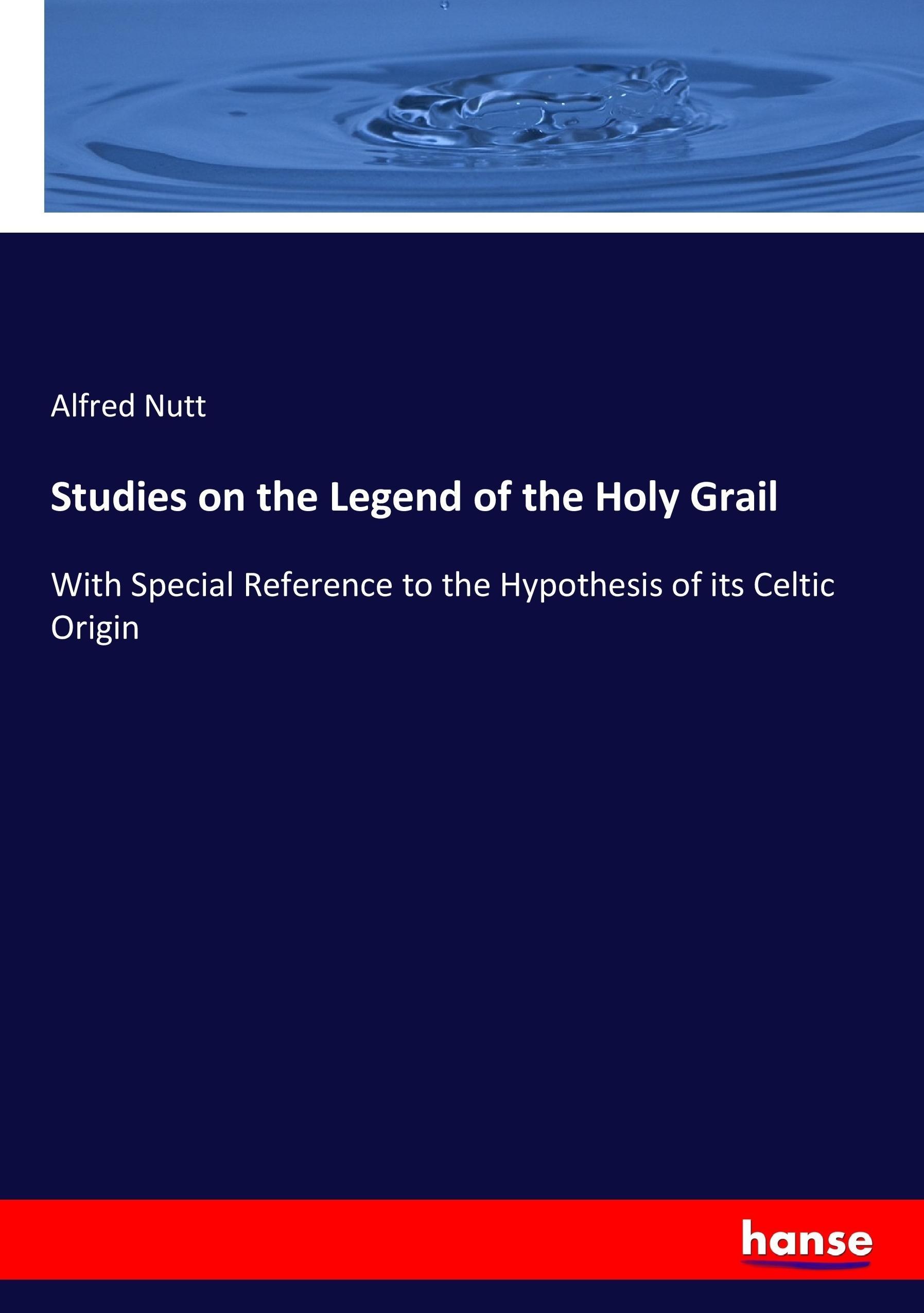 Studies on the Legend of the Holy Grail