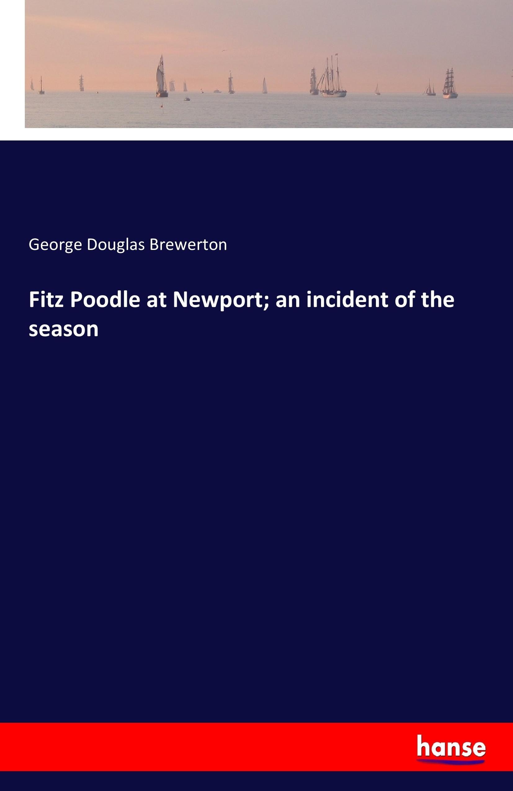 Fitz Poodle at Newport; an incident of the season