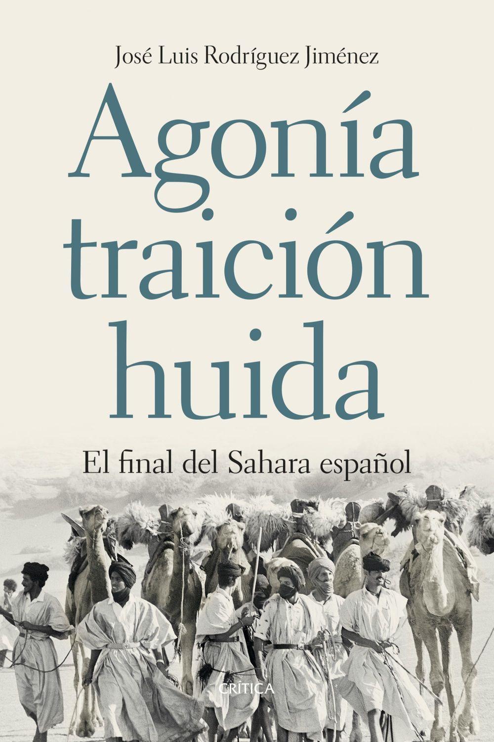 Agonía, traición, huida : el final del Sahara español