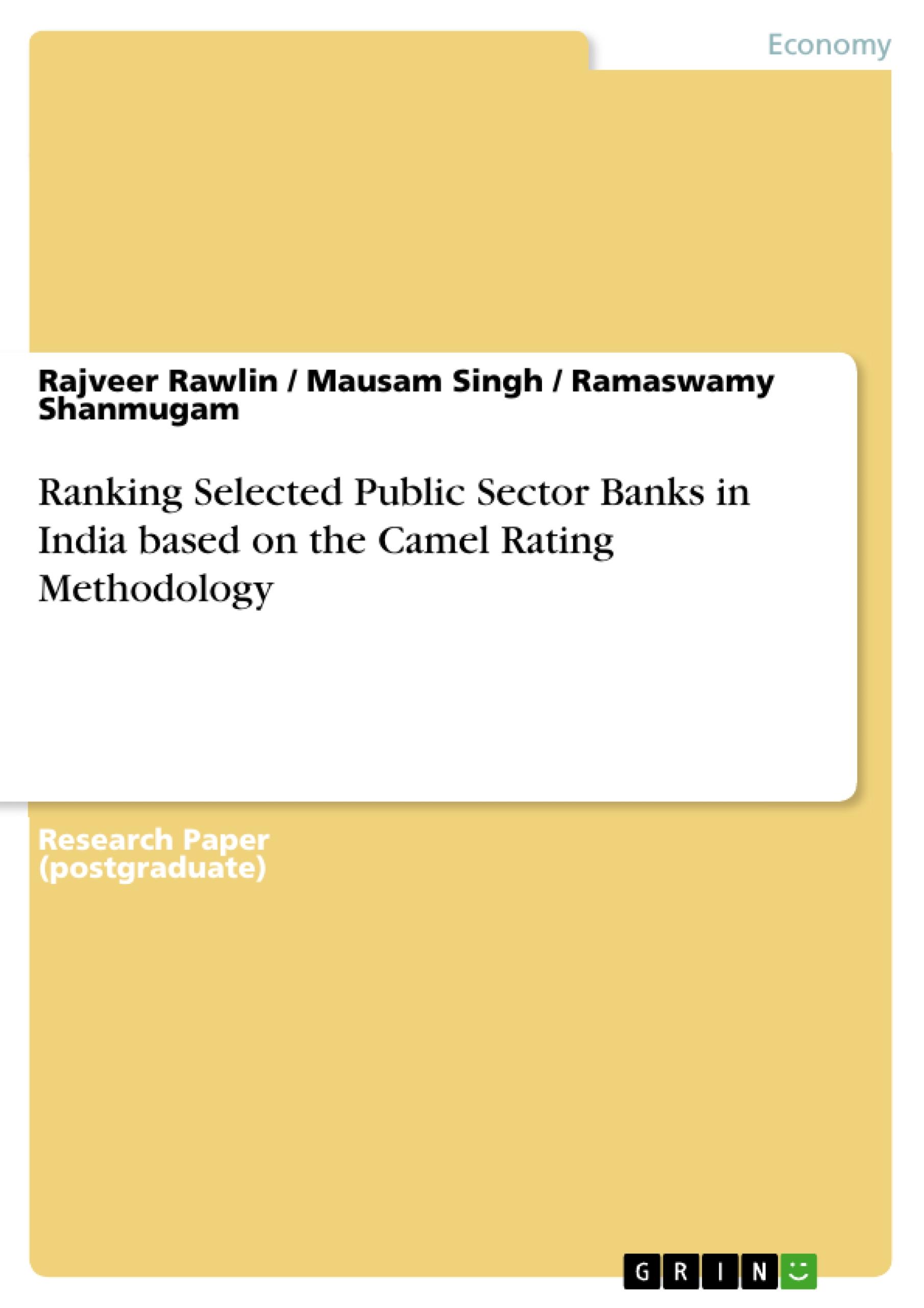 Ranking Selected Public Sector Banks in India based on the Camel Rating Methodology