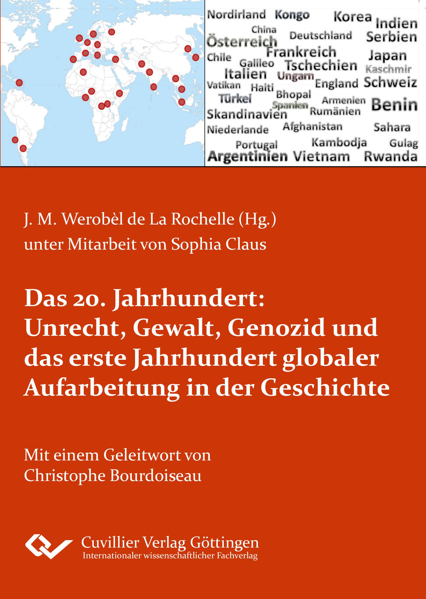 Das 20. Jahrhundert: Unrecht, Gewalt, Genozid und das erste Jahrhundert globaler Aufarbeitung in der Geschichte