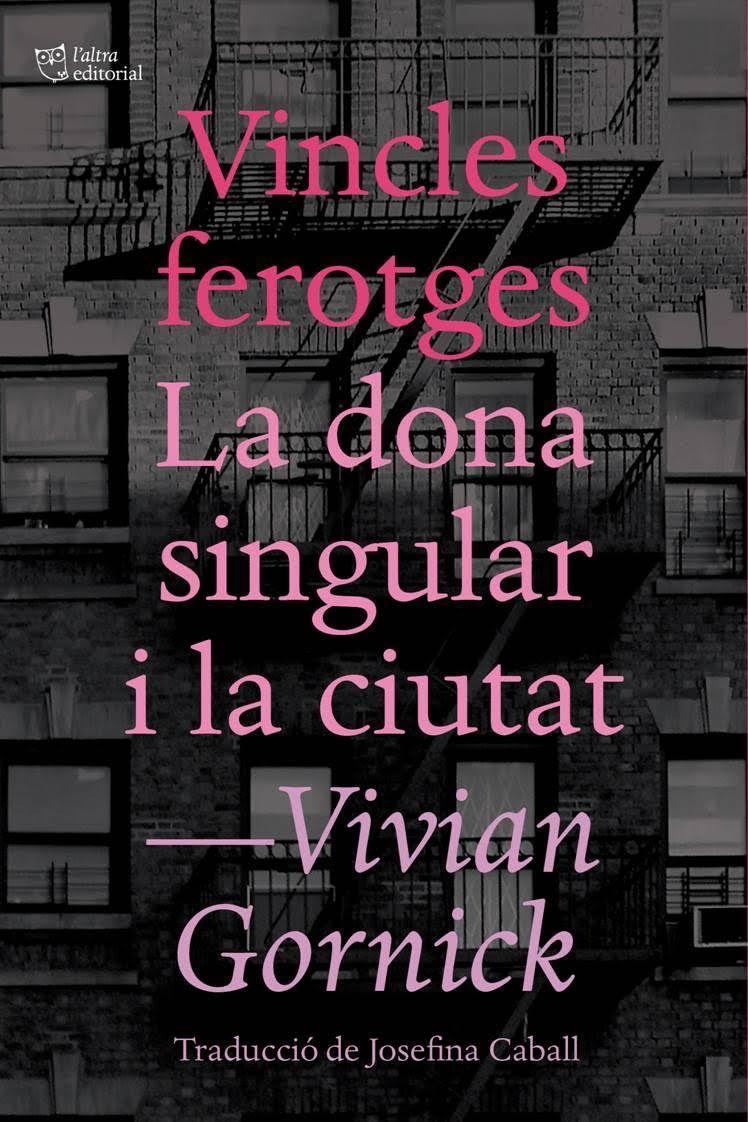 Vincles ferotges i La dona singular i la ciutat