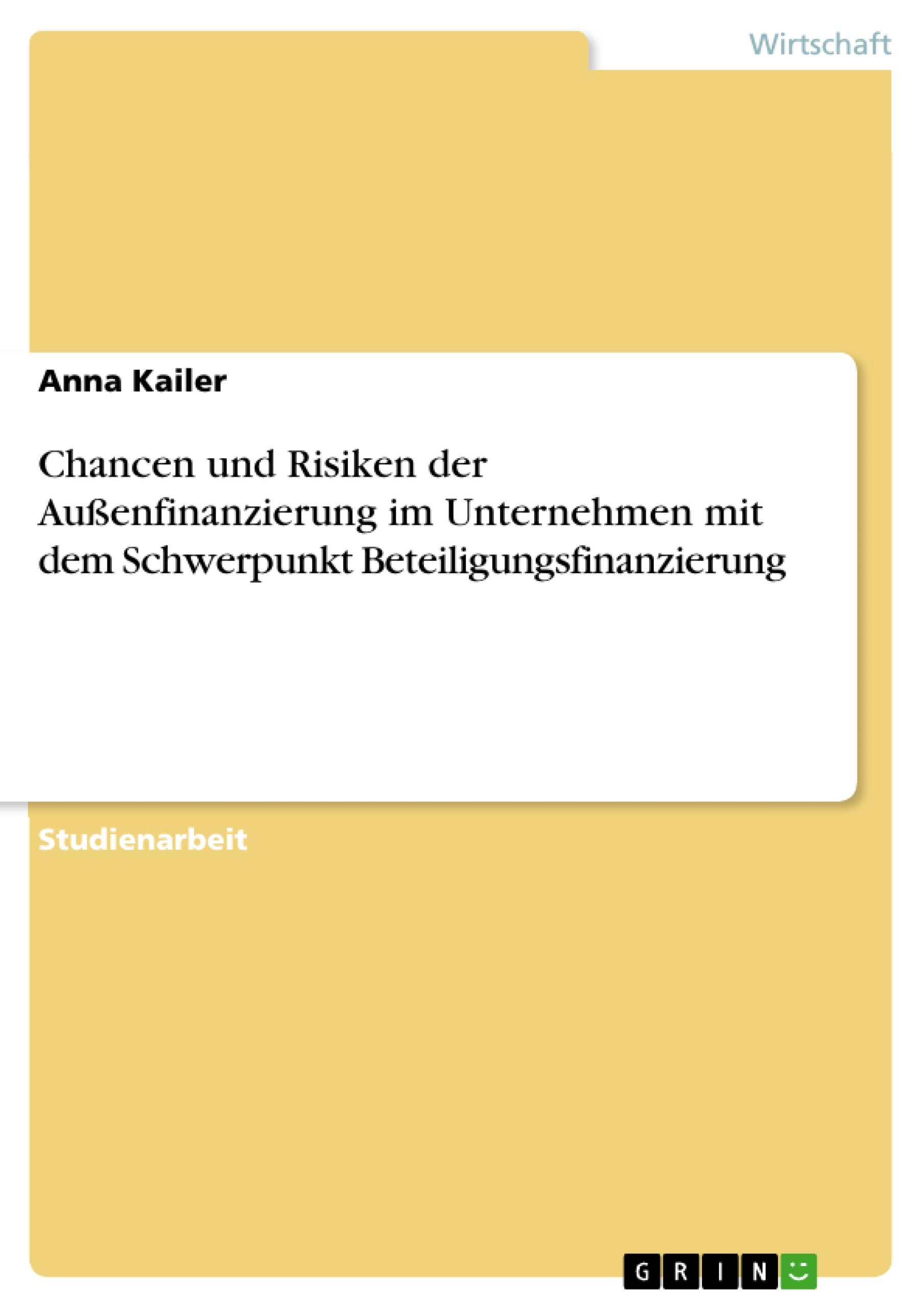 Chancen und Risiken der Außenfinanzierung im Unternehmen mit dem Schwerpunkt Beteiligungsfinanzierung