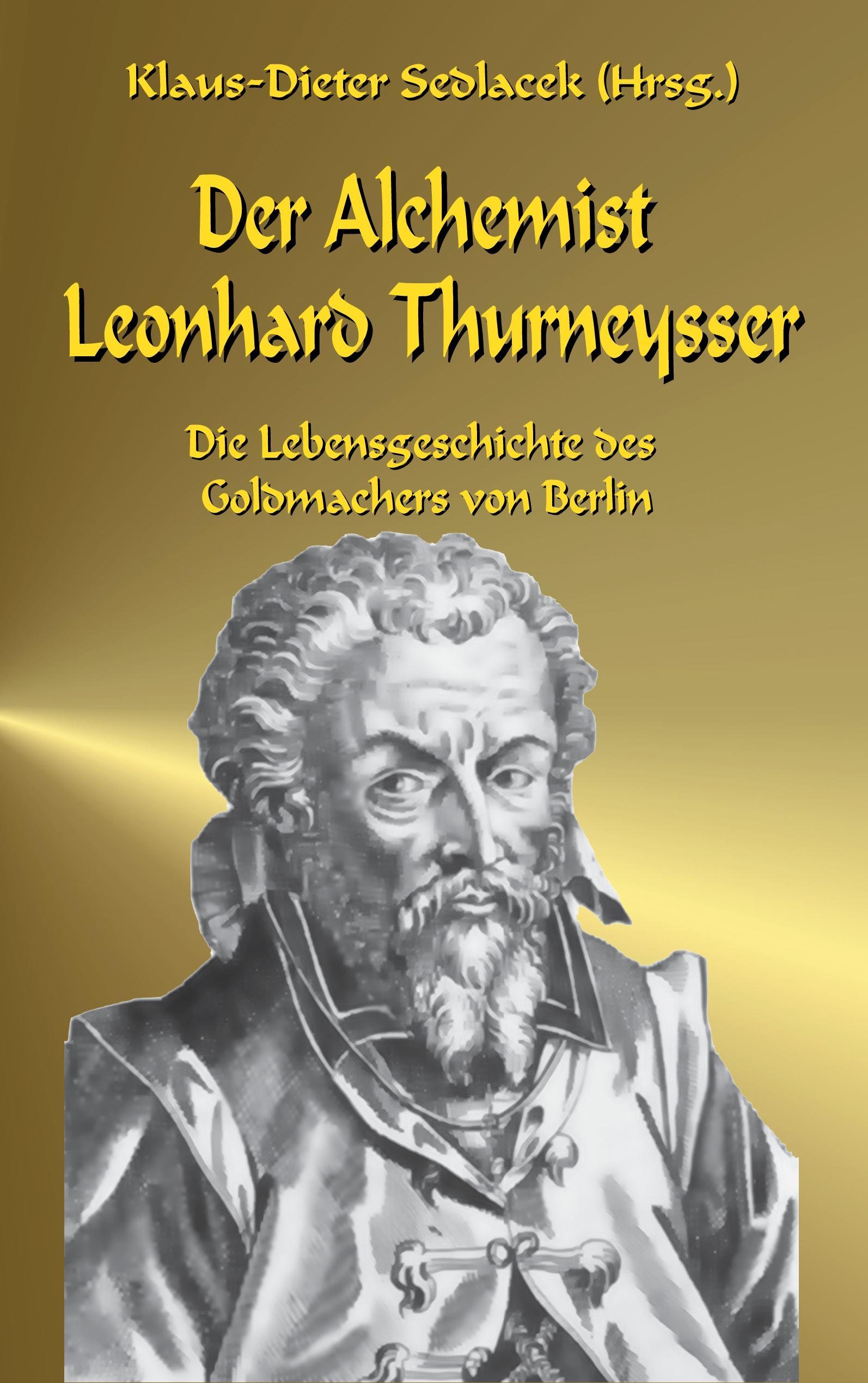 Der Alchemist Leonhard Thurneysser