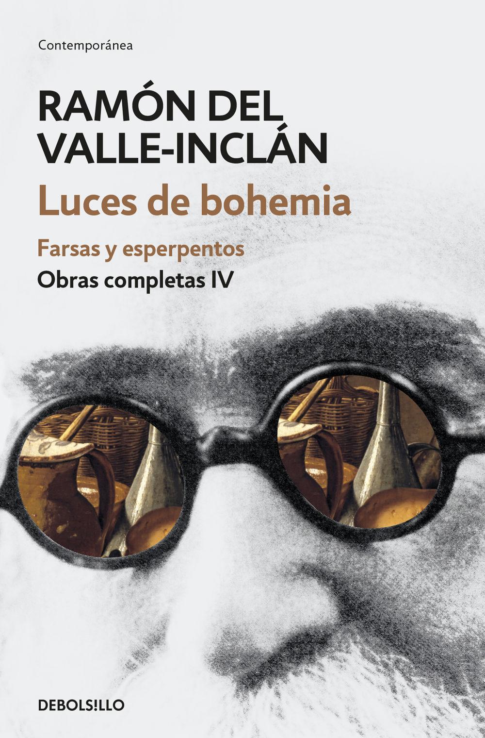 Obras completas Valle-Inclán 4. Luces de bohemia : farsas y esperpentos