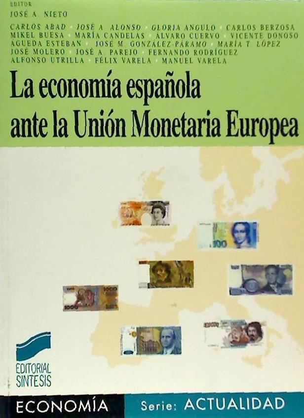 La economía española ante la unión monetaria europea