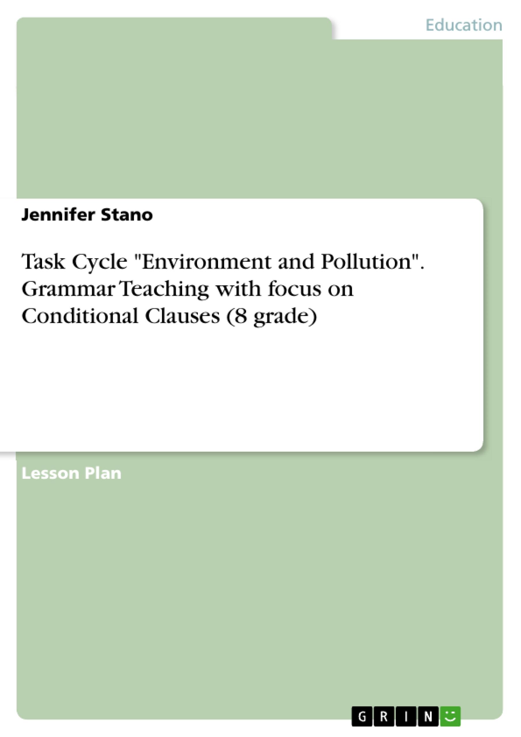 Task Cycle "Environment and Pollution". Grammar Teaching with focus on Conditional Clauses (8 grade)