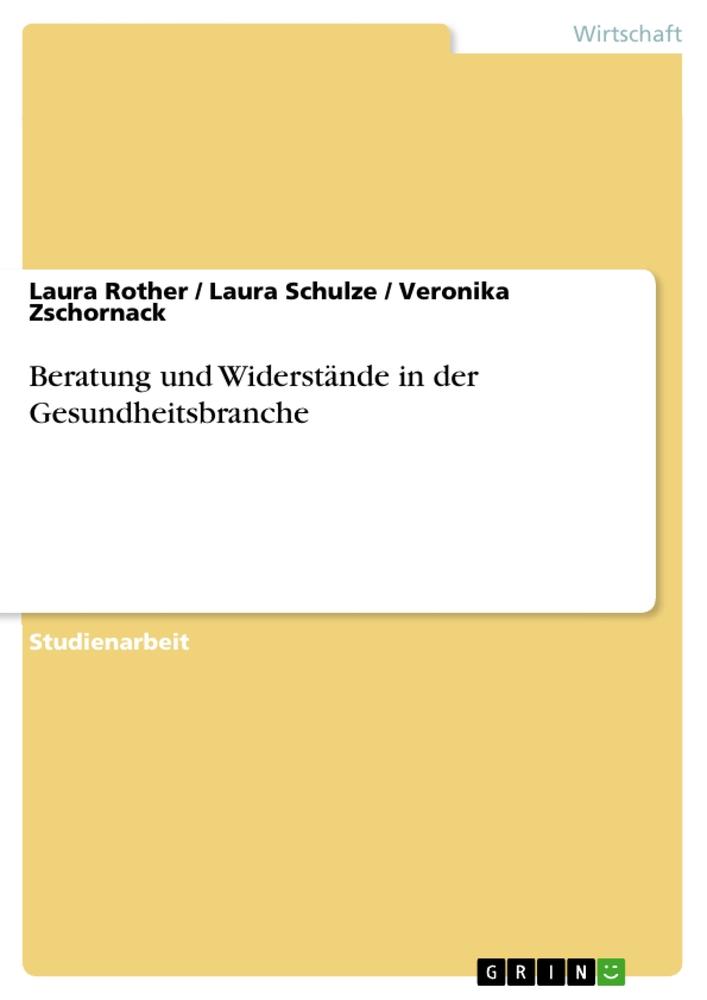 Beratung und Widerstände in der Gesundheitsbranche