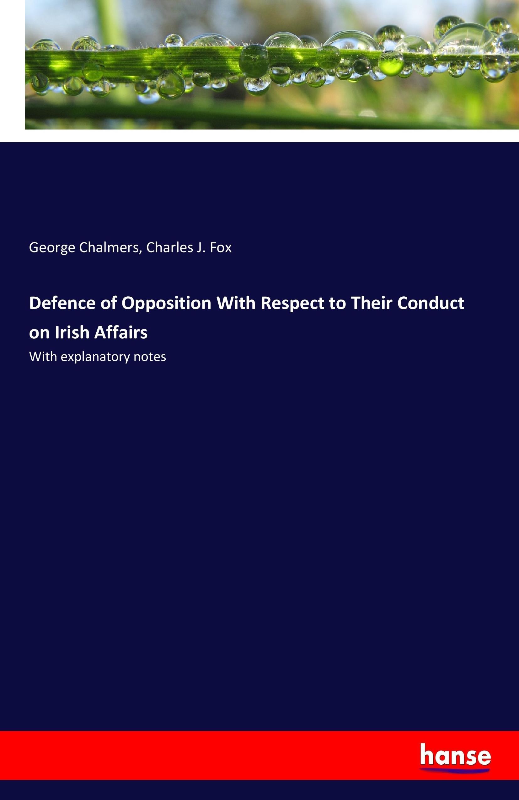 Defence of Opposition With Respect to Their Conduct on Irish Affairs