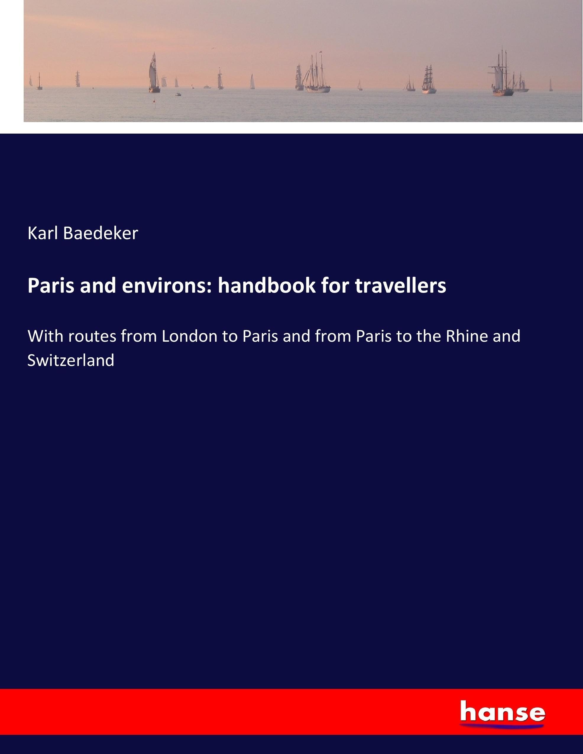 Paris and environs: handbook for travellers